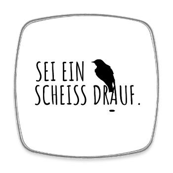 Sei ein Vogel scheiß drauf lustiges Geschenk - Viereckiger Kühlschrankmagnet - Weiß - Vorne