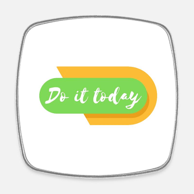 Do it today - Viereckiger Kühlschrankmagnet - Weiß