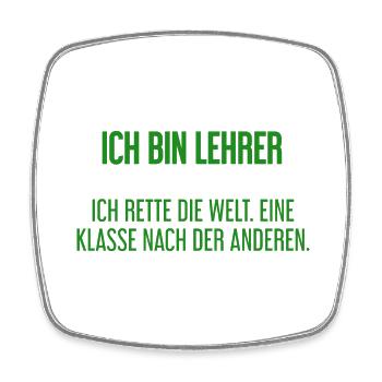 Ich bin Lehrer - ich rette die Welt - Viereckiger Kühlschrankmagnet - Weiß - Vorne