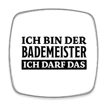 Bademeister Spruch Lustiges Bademeister Geschenk - Viereckiger Kühlschrankmagnet - Weiß - Vorne