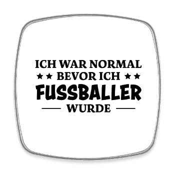 Fußballer Spruch Tor Lustiges Fussballer Geschenk - Viereckiger Kühlschrankmagnet - Weiß - Vorne