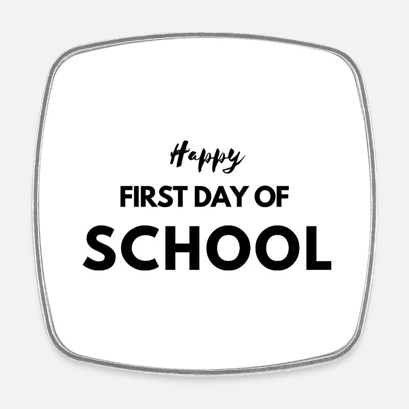 Happy First Day Shool - Square fridge magnet - white