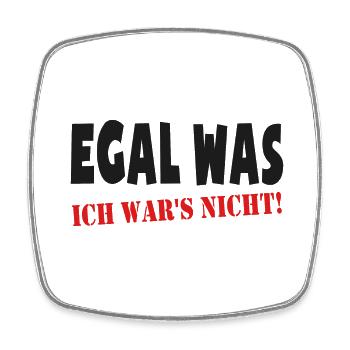 Egal Was Ich War's Nicht Lustig Sprüche Fun Shirt - Viereckiger Kühlschrankmagnet - Weiß - Vorne