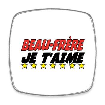 Beau Frère je t'aime - Magnet carré - blanc - Devant