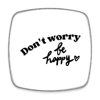 Don't worry Be Happy - Viereckiger Kühlschrankmagnet - Weiß - Vorne