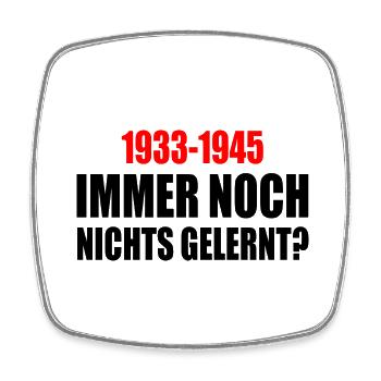 immer noch nichts gelernt 1933 - 1945 - Viereckiger Kühlschrankmagnet - Weiß - Vorne