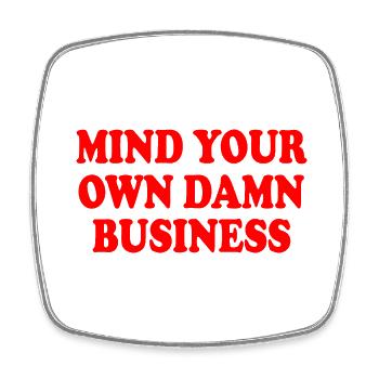 mind your own damn business - Viereckiger Kühlschrankmagnet - Weiß - Vorne