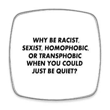 why be racist sexist homophobic or transphobic - Magnet carré - blanc - Devant