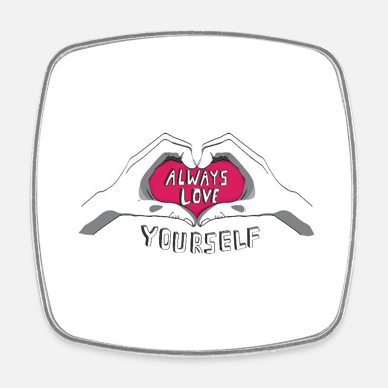 Always Love Yourself - Square fridge magnet - white