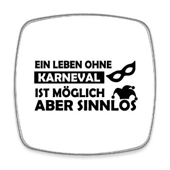 ein leben ohne karneval - Viereckiger Kühlschrankmagnet - Weiß - Vorne