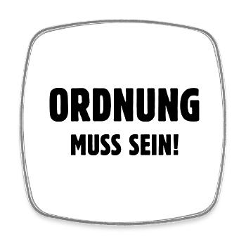Ordnung Muss Sein! (Spruch / Sprüche) - Viereckiger Kühlschrankmagnet - Weiß - Vorne