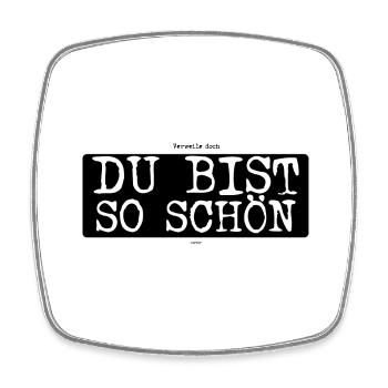 Verweile doch Du bist so schön * Zitat Goethe - Viereckiger Kühlschrankmagnet - Weiß - Vorne