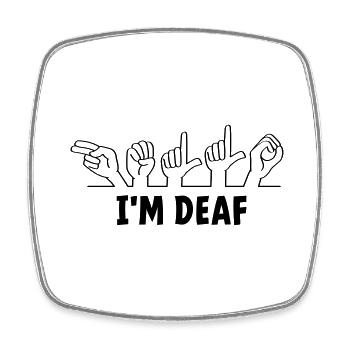 Slogan i m deaf. Ich bin taub. Taub, schwerhörig. - Viereckiger Kühlschrankmagnet - Weiß - Vorne