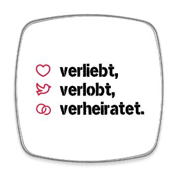 Verliebt, verlobt, verheiratet. - Viereckiger Kühlschrankmagnet - Weiß - Vorne