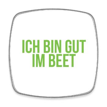 Ich bin gut im Beet Gärtner Hobbygärtner lustig - Viereckiger Kühlschrankmagnet - Weiß - Vorne