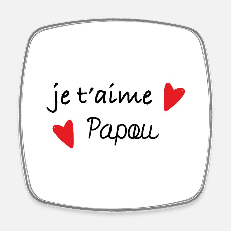 Je t'aime papou - Magnet carré - blanc