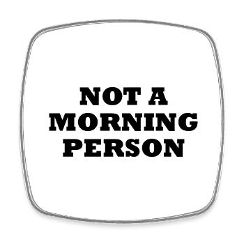 Not A Morning Person - Square fridge magnet - white - Front