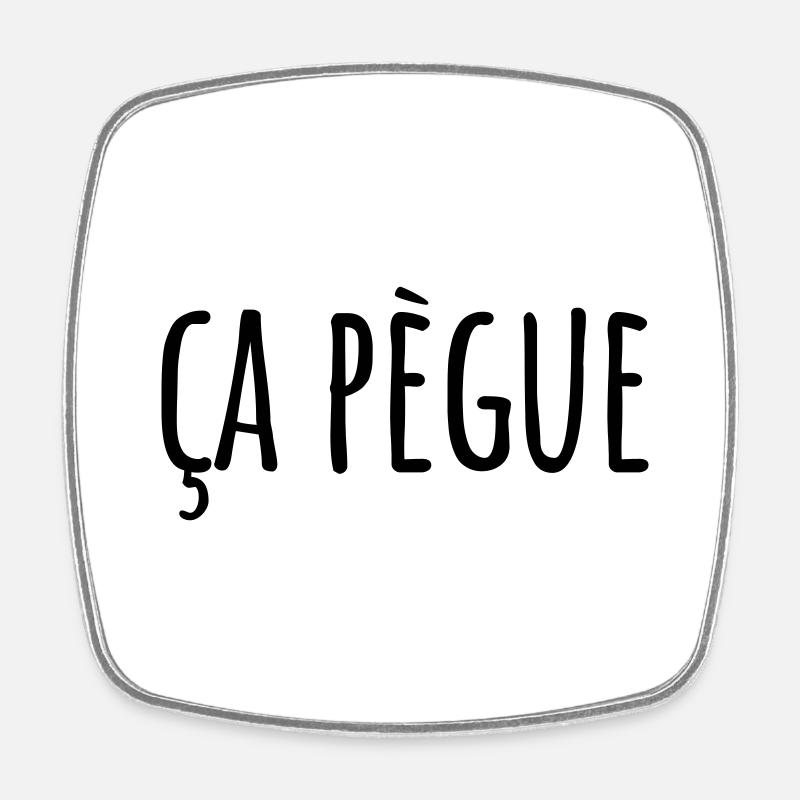 Ça pègue Expression régionale - Magnet carré - blanc