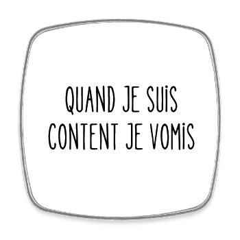 quand je suis content je vomis - Magnet carré - blanc - Devant