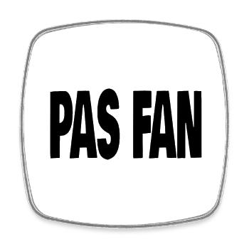 pas fan - Magnet carré - blanc - Devant