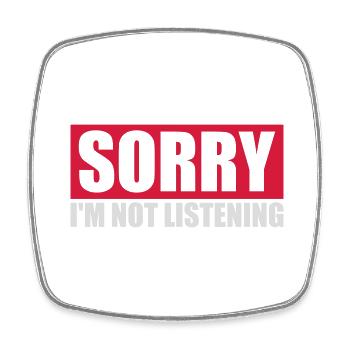 sorry im not listening - Viereckiger Kühlschrankmagnet - Weiß - Vorne