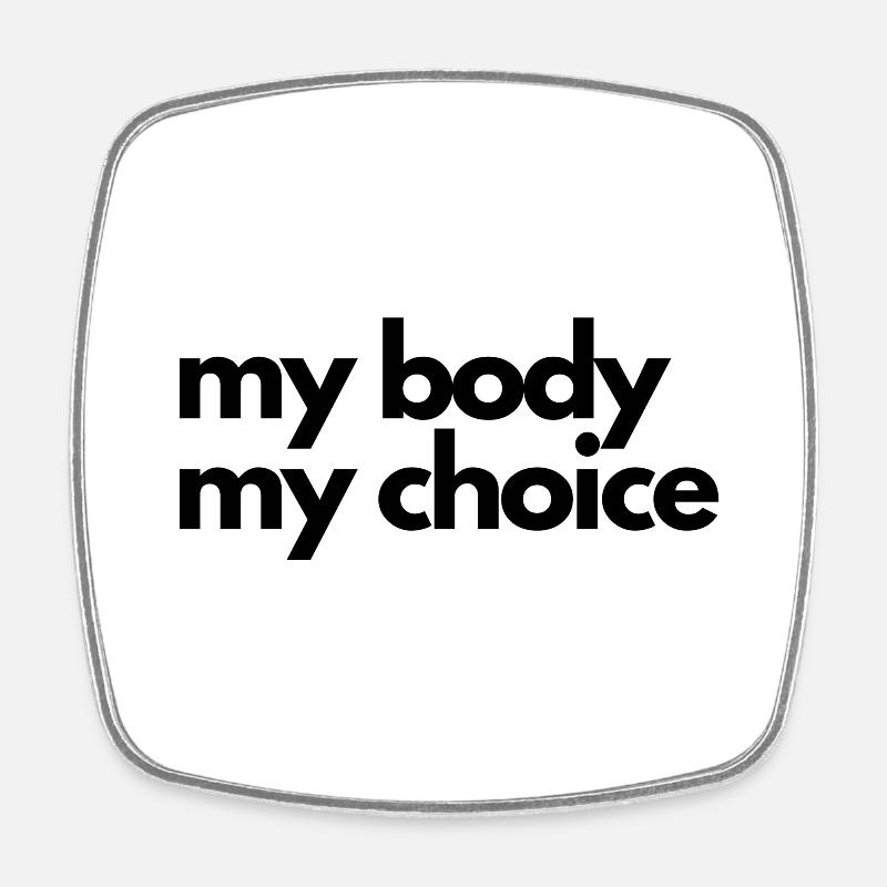 My body, my choice - Square fridge magnet - white