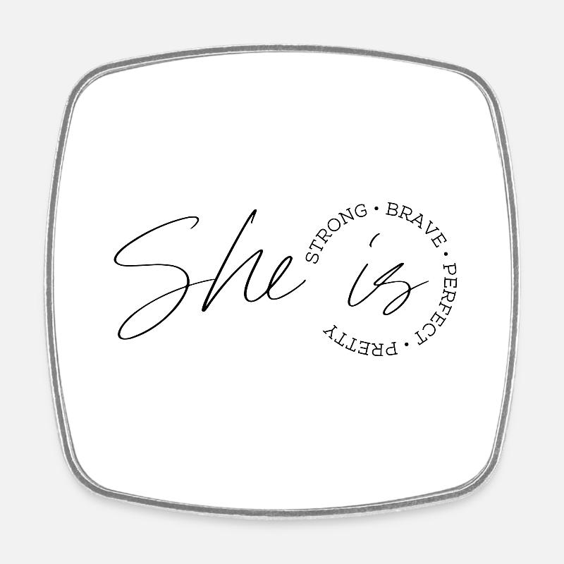 She is strong pretty brave perfect - Square fridge magnet - white