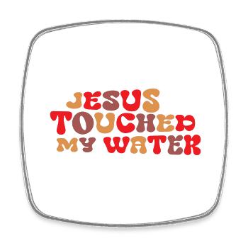 Jésus a touché mon Eau - Magnet carré - blanc - Devant