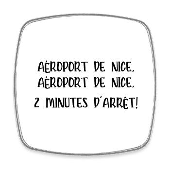 aéroport de nice 2 minutes d'arrêt - Magnet carré - blanc - Devant