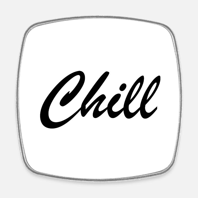 Chill doch - Viereckiger Kühlschrankmagnet - Weiß