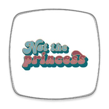 Not the princess - Viereckiger Kühlschrankmagnet - Weiß - Vorne