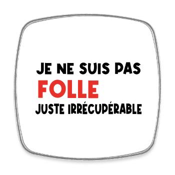 je ne suis pas folle - Magnet carré - blanc - Devant