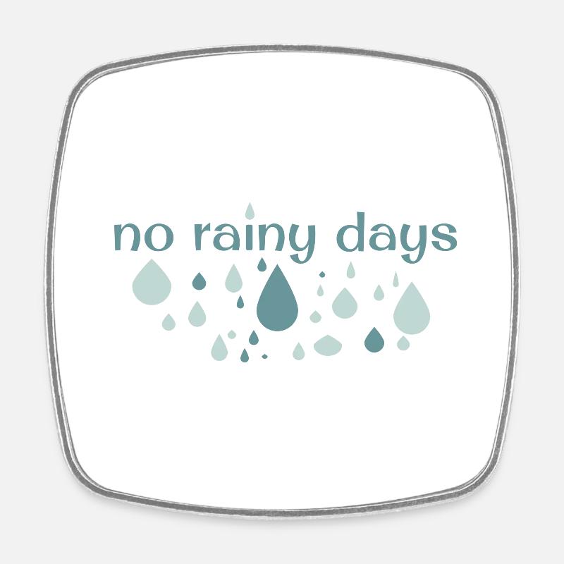 Pas de jours de pluie - Magnet carré - blanc
