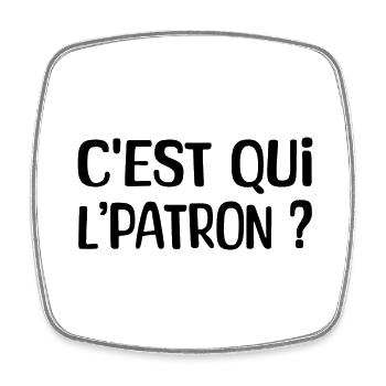 C'est qui l'patron ? - Magnet carré - blanc - Devant
