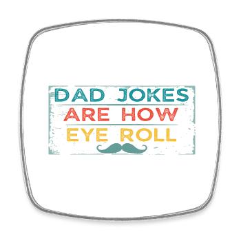Dad Jokes Are How Eye Roll - Viereckiger Kühlschrankmagnet - Weiß - Vorne