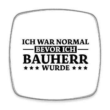 Bauherr Spruch Richtfest Hausbau Geschenk Bauherr - Viereckiger Kühlschrankmagnet - Weiß - Vorne