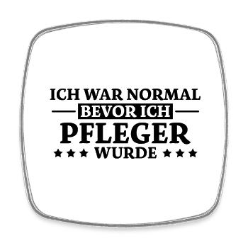 Pfleger Spruch Pflegekraft Lustig Pfleger Geschenk - Viereckiger Kühlschrankmagnet - Weiß - Vorne