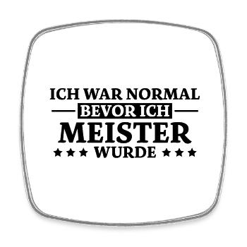 Meister Spruch Prüfung Lustiges Meister Geschenk - Viereckiger Kühlschrankmagnet - Weiß - Vorne