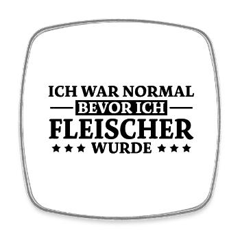 Fleischer Spruch Metzger Lustig Fleischer Geschenk - Viereckiger Kühlschrankmagnet - Weiß - Vorne