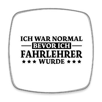 Fahrlehrer Spruch Lustige Fahrschullehrer Geschenk - Viereckiger Kühlschrankmagnet - Weiß - Vorne