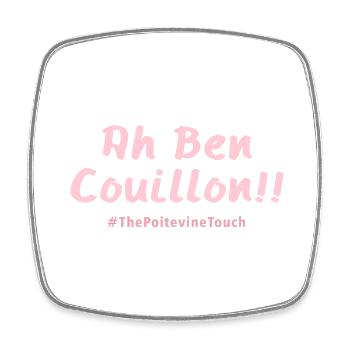 Ha ben couillon !! - Magnet carré - blanc - Devant