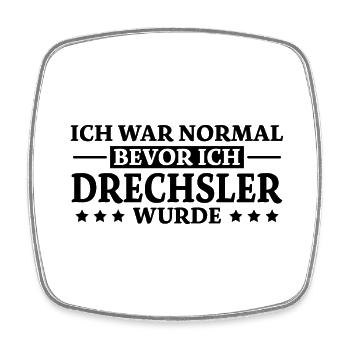 Drechsler Spruch Job Lustiges Drechsler Geschenk - Viereckiger Kühlschrankmagnet - Weiß - Vorne