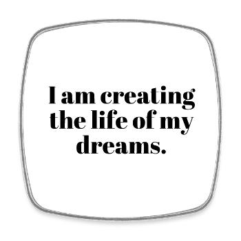 I am creating the life of my dreams. - Viereckiger Kühlschrankmagnet - Weiß - Vorne