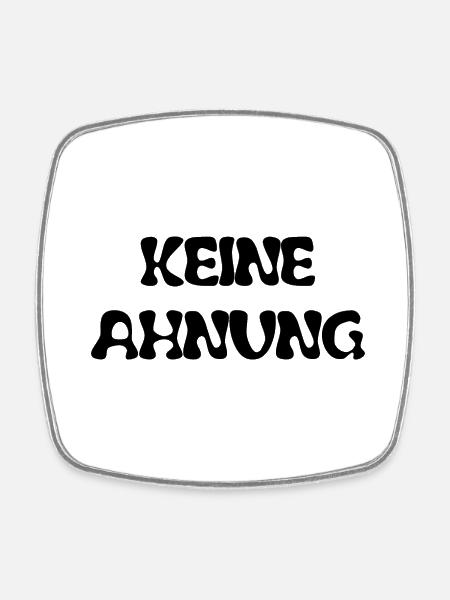 keine ahnung - Viereckiger Kühlschrankmagnet - Weiß