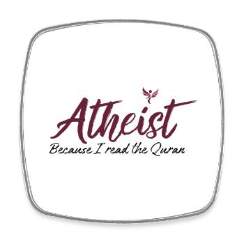 Atheist because I read the Quran - Square fridge magnet - white - Front
