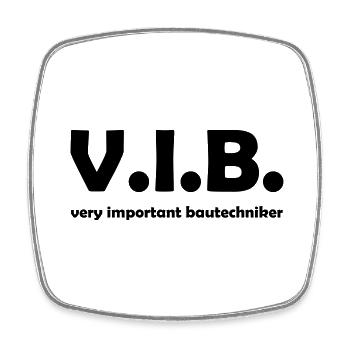 Very Important Bautechniker - Viereckiger Kühlschrankmagnet - Weiß - Vorne