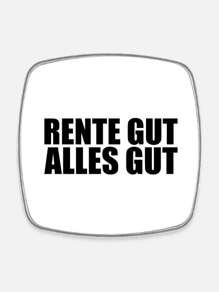 Rente Gut Alles Gut - Viereckiger Kühlschrankmagnet - Weiß