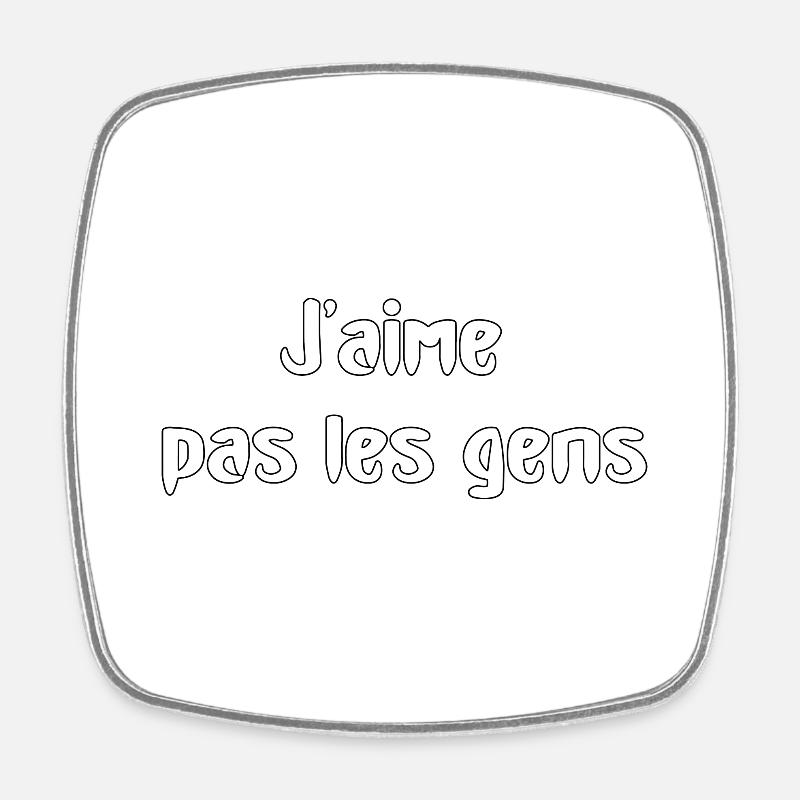 J'aime pas les gens... - Magnet carré - blanc