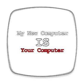 Mein neuer Computer ist Ihr Computer - Viereckiger Kühlschrankmagnet - Weiß - Vorne
