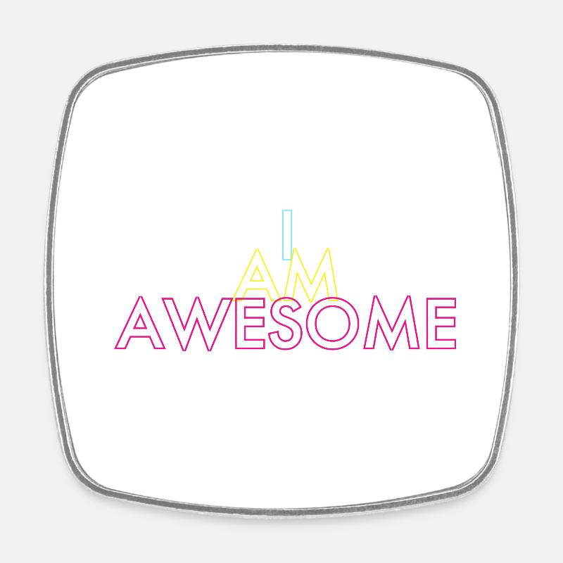 I AM AWESOME - Square fridge magnet - white